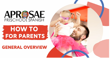 Images that says Aprosae Preschool Spanish How to for Parents General Overview that has a father and child smiling.