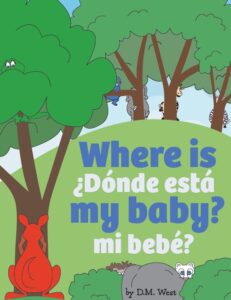 The book cover for where is my baby donde esta mi bebe by D.M. West. Animals are playing hide and seek in a field with trees.